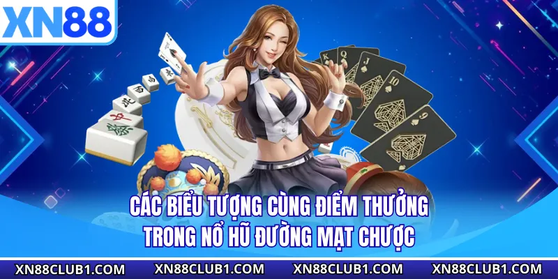 Các biểu tượng cùng điểm thưởng trong nổ hũ đường mạt chược