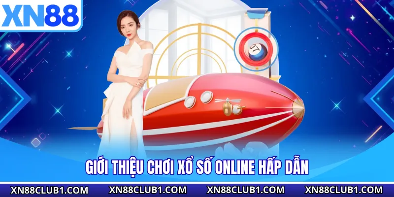Giới thiệu chơi xổ số online hấp dẫn