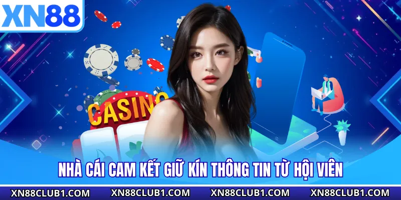 Nhà cái cam kết giữ kín thông tin từ hội viên